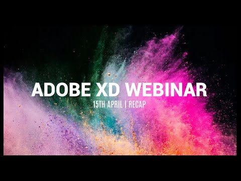 Adobe XD Webinar (15th Apr) Recap
