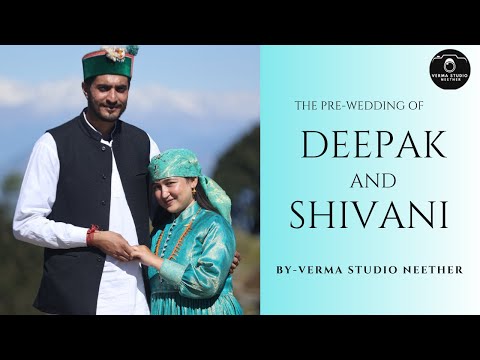 Pre-Wedding Video of DEEPAK & SHIVANI.BY VERMA STUDIO NEETHER