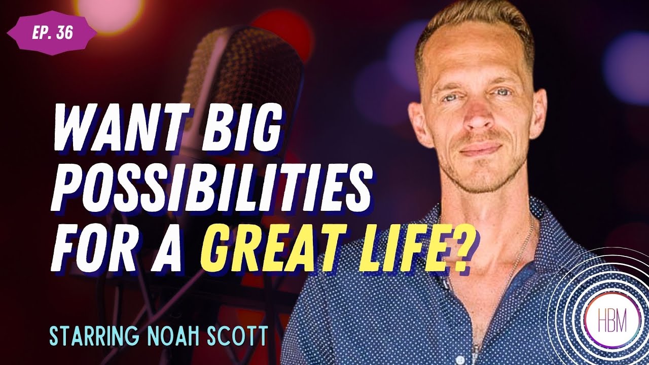 Episode 36: Noah Scott - How to Build Meaningful Connections With People
