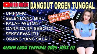 Download lagu DANGDUT ORGEN TUNGGAL NINO MUSIK❗ALBUM LAGU VIRAL 2025❗UMPOMO, SELENDANG BIRU, GARA GARA SEBOTOL mp3