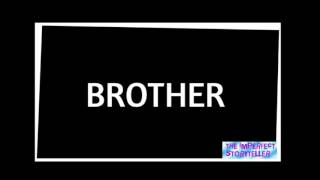 BROTHER || The Imperfect StoryTeller || OFFICIAL|| Story #001