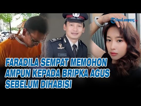 Faradila sempat Memohon Ampun kepada Bripka Agus Sebelum Dihabisi, Tapi Tak Dihiraukan