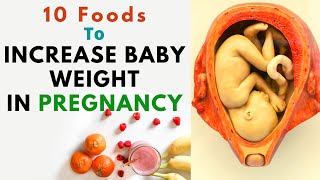 Which foods are best to increase belly weight in pregnancy, How to increase baby weight in Pregnancy
