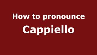 How to pronounce Cappiello