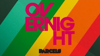 Parcels - Overnight video