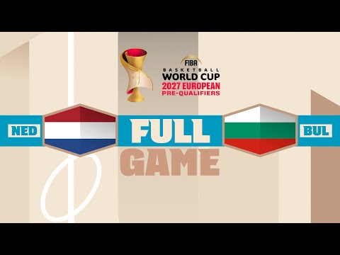 Netherlands v Bulgaria | Full Basketball Game | FIBA Basketball World Cup 2027 European Pre-Qualif.