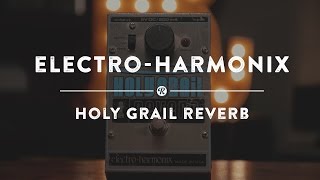 Video thumbnail for Electro-Harmonix Holy Grail Reverb | Reverb Demo Video by Reverb