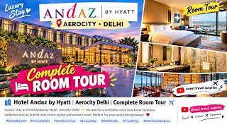 🏨 Inside Andaz by Hyatt Aerocity Delhi ✨ | Complete Luxury Room Tour💁‍♀️#AndazBy