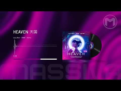 HEAVEN 天国 - Lazy Bear, JAMM', Balma