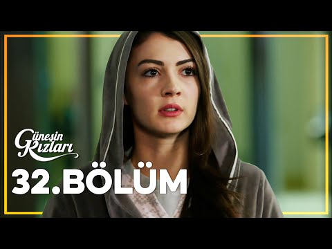 Güneşin Kızları 32. Bölüm - Full Bölüm