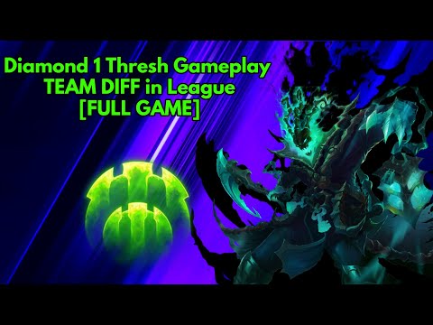 Diamond 1 Thresh Gameplay - TEAM DIFF in League [FULL GAME]