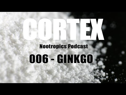 LC Nootropics Podcast 006: Nootropic Effects of Ginkgo