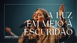 Luz em Meio à Escuridão | Uma Adoração para Renovar a Esperança