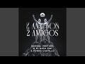 2 Amigos