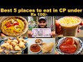 Eating At 5 Best Street Food Places In Delhi For Only Rs 100 Food Under 100 Indian Street Food