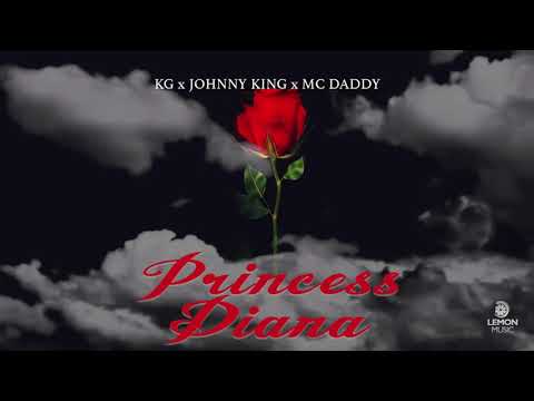 KG x Johnny King x Mc Daddy - Princess Diana | Official Audio