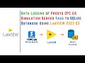 Data Logging of Prosys OPC-UA Simulation Server Tags into SQLite Database using LabVIEW | DEMO |