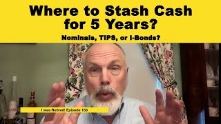 Where to Stash Cash for 5 Years: Nominals, TIPS, or I-Bonds?