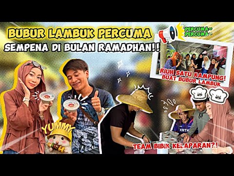 ORANG KAMPUNG SERBU NAK DAPATKAN BUBUR LAMBUK ?! ASNURAH SIBUK SEHARIAN!