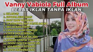Download lagu BEBAS IKLAN VANNY VABIOLA FULL ALBUM TANPA IKLAN mp3