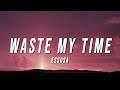 Essosa Waste My Time Lyrics