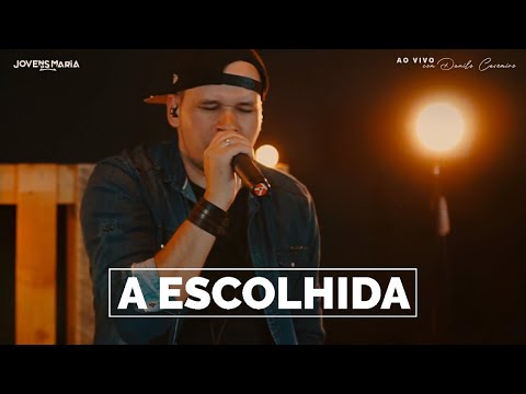 Danilo Casemiro - A Escolhida | Live #LuauJovensdeMaria