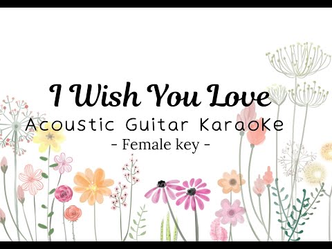 I wish you love - Female Karaoke  #iwishyoulove #femalekey #karaoke