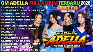 Download lagu GELAS RETAK - JANGAN TUNGGU LAMA LAMA - OM ADELLA FULL ALBUM TERBARU 2026 || TASYA ROSMALA mp3 Download lagu GELAS RETAK - JANGAN TUNGGU LAMA LAMA - OM ADELLA FULL ALBUM TERBARU 2026 || TASYA ROSMALA mp3