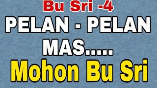 Download lagu BU SRI -4 | Pelan - Pelan Mas....!!! mp3