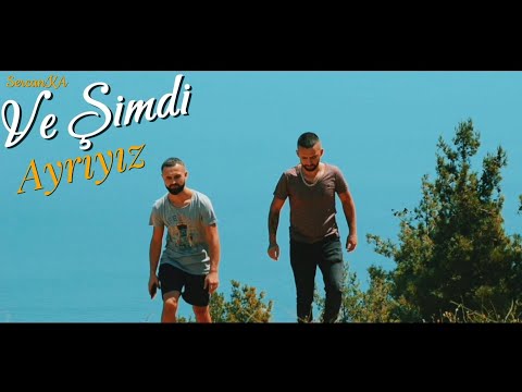 SercanKA - Ve Şimdi Ayrıyız