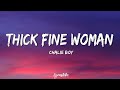 Chalie Boy Thick Fine Woman Lyrics She Makes These Hoes Turn Up Their Nose
