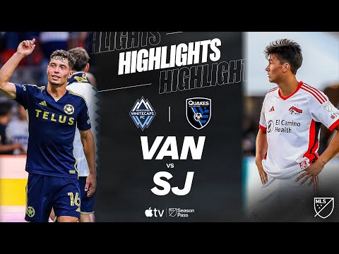 Vancouver Whitecaps FC vs. San Jose Earthquakes | Full Match Highlights | Berhalter TWO GOLAZOS!