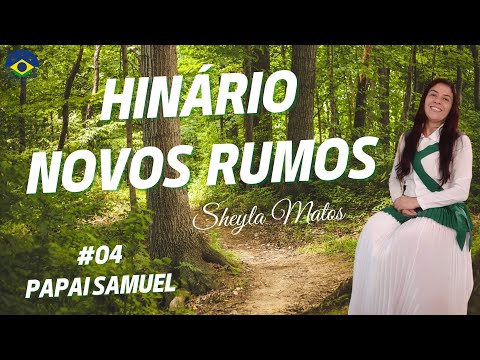 Hino #04 - Papai Samuel 💚 (Hinário Novos Rumos) 💚