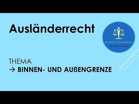 So geht Einsatzrecht! | ► Ausländerrecht | ► Begriffe Binnen- / Außengrenze