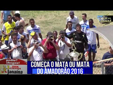 COMEÇA O MATA OU MATA DO AMADORÃO 2016