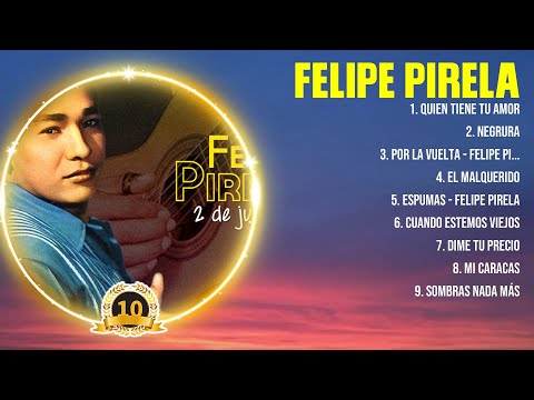 Felipe Pirela Best Songs 2023 full playlist - Sus Mejores Éxitos 2023