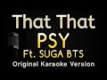 That That - PSY Ft SUGA BTS (Karaoke Songs With Lyrics - Original Key)