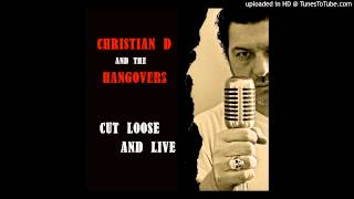 Cornfed Dames/ Rumble -Christian D and the Hangovers - Cut Loose and Live