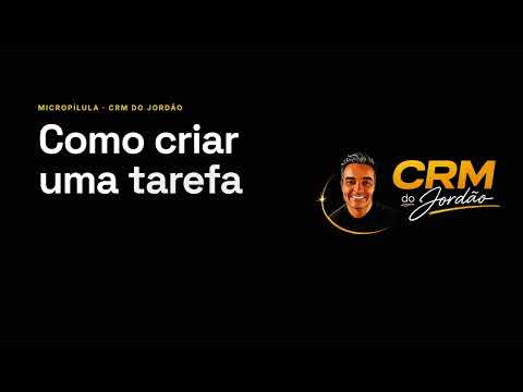Como criar uma tarefa no CRM do Jordão