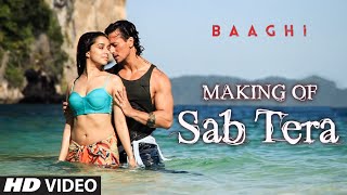 SAB TERA Song Making Video | BAAGHI | Tiger Shroff, Shraddha Kapoor | Armaan Malik | Amaal Mallik