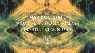 Maribou State - 'Midas' feat. Holly Walker (Martin Iveson Dub)
