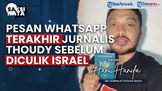 Ibu Jurnalis Thoudy Tahan Tangis Ungkap Pesan WA Terakhir sebelum Anak Diculik IDF: Just Come Home