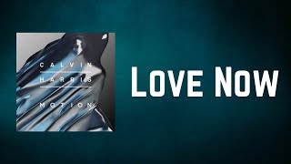 Calvin Harris - Love Now (Lyrics)