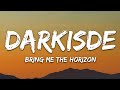 Bring Me The Horizon DArkSide Lyrics