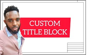 How to create your own title block in AutoCAD