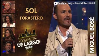 SIGAMOS DE LARGO ESTELAR - SOL FORASTERO - MIGUEL BOSÉ - 2019
