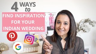 HOW TO find INSPIRATION for your INDIAN WEDDING