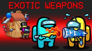 Exotic Weapons Mod in Among Us