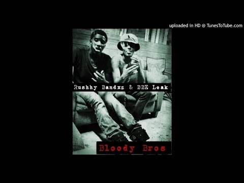 Rushhy Bandxz & #BBE Leak - Bloody Bros