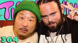 Bobby & Shakewell Are Wavelength Boys | TigerBelly 364 w/ Bobby Lee